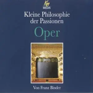 «Kleine Philosophie der Passionen: Oper» by Franz Binder