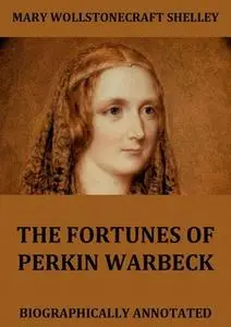 «The Fortunes Of Perkin Warbeck» by Mary Wollstonecraft Shelley