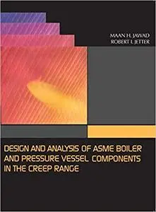 Design and Analysis of ASME Boiler & Pressure Vessel Components in the Creep Range (Repost)