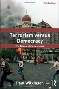 Terrorism Versus Democracy: The Liberal State Response