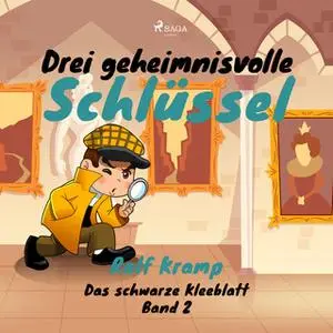 «Das schwarze Kleeblatt - Band 2: Drei geheimnisvolle Schlüssel» by Ralf Kramp