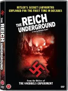 The Reich Underground / Das unterirdische Reich. Die geheimen Welten der Nazis (2003)