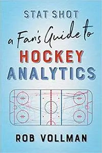 Stat Shot: A Fan’s Guide to Hockey Analytics