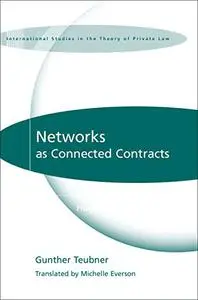 Networks as Connected Contracts: Edited with an Introduction by Hugh Collins