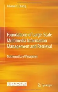 Foundations of Large-Scale Multimedia Information Management and Retrieval: Mathematics of Perception (Repost)