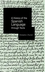 A History of the Spanish Language through Texts
