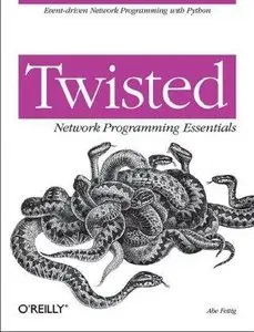 Twisted Network Programming Essentials [Repost]