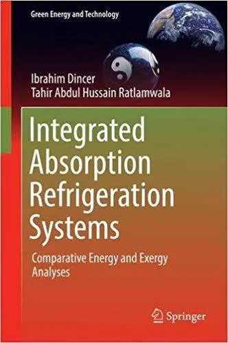 Integrated Absorption Refrigeration Systems: Comparative Energy and Exergy Analyses