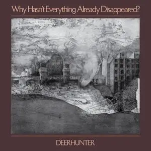 Deerhunter - Why Hasn’t Everything Already Disappeared? (2019)