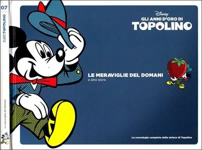 Gli Anni d'Oro di Topolino N° 7 - Le Meraviglie del Domani ed Altre Storie