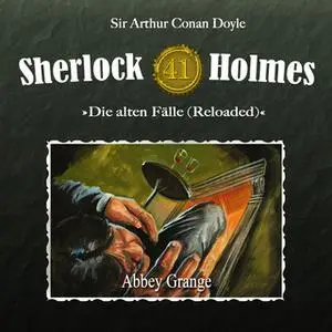 «Sherlock Holmes, Die alten Fälle - Fall 41: Abbey Grange» by Sir Arthur Conan Doyle