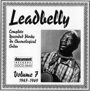 Leadbelly - Complete Recorded Works In Chronological Order, Volume 7: 1947-1949 (1999)