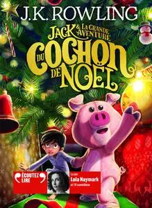 J.K. Rowling, "Jack et la grande aventure du cochon de Noël"