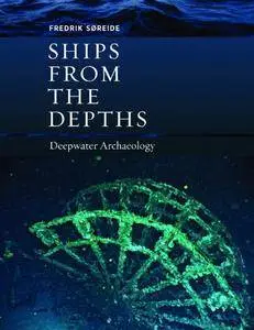 Ships from the Depths: Deepwater Archaeology