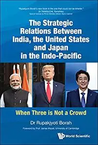 Strategic Relations Between India, The United States And Japan In The Indo-pacific