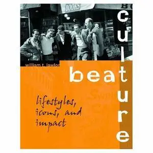 William Thomas Lawlor - Beat Culture: Lifestyles, Icons, and Impact [Repost]