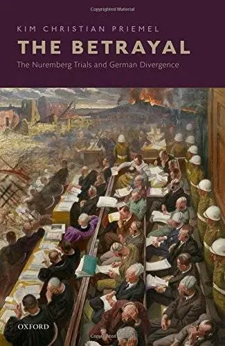 The Betrayal: The Nuremberg Trials and German Divergence