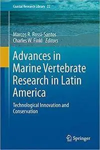Advances in Marine Vertebrate Research in Latin America: Technological Innovation and Conservation