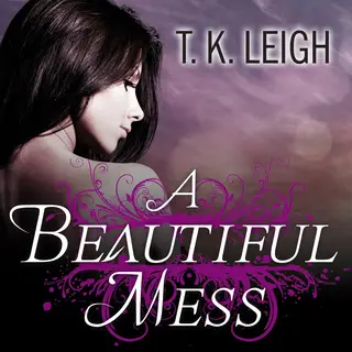 «A Beautiful Mess» by T.K. Leigh