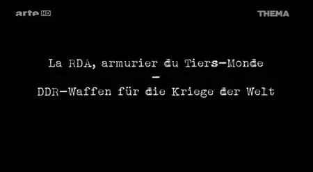 (Arte) La RDA, armurier du Tiers-Monde (2014)