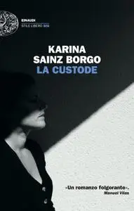 Karina Sainz Borgo - La custode