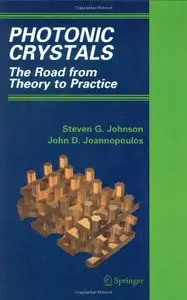 Photonic Crystals: The Road from Theory to Practice by John D. Joannopoulos