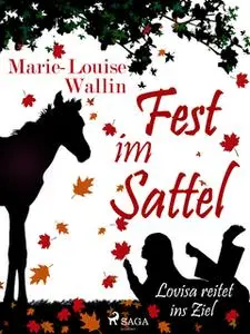 «Fest im Sattel - Lovisa reitet ins Ziel» by Marie-Louise Wallin