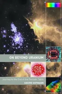On Beyond Uranium: Journey to the End of the Periodic Table