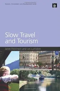 Slow Travel and Tourism (Tourism Environment and Development) (Repost)