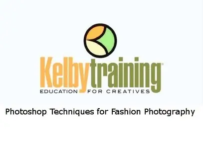Kelby Training - Photoshop Techniques for Fashion Photography [repost]