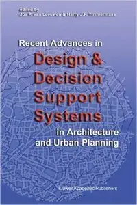 Recent Advances in Design and Decision Support Systems in Architecture and Urban Planning (Repost)