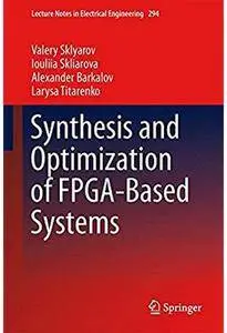 Synthesis and Optimization of FPGA-Based Systems [Repost]