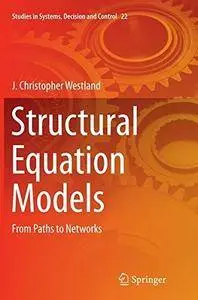 Structural Equation Models: From Paths to Networks (Studies in Systems, Decision and Control) [Repost]