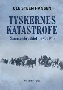 «Tyskernes katastrofe» by Ole Steen Hansen