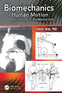 Biomechanics of Human Motion: Applications in the Martial Arts