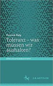 Toleranz – was müssen wir aushalten?