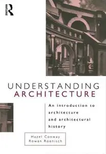 Understanding Architecture: An Introduction to Architecture and Architectural History [Repost]