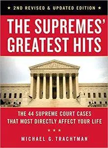 The Supremes' Greatest Hits: The 44 Supreme Court Cases That Most Directly Affect Your Life