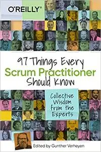 97 Things Every Scrum Practitioner Should Know: Collective Wisdom from the Experts