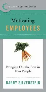 Motivating Employees: Bringing Out the Best in Your People