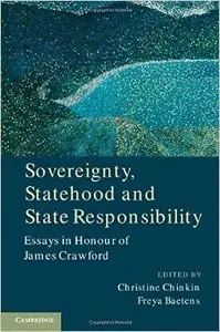 Sovereignty, Statehood and State Responsibility: Essays in Honour of James Crawford