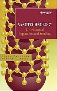 Nanotechnology: Environmental Implications and Solutions