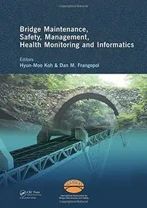Bridge Maintenance, Safety Management, Health Monitoring and Informatics - IABMAS '08: Proceedings of the Fourth International