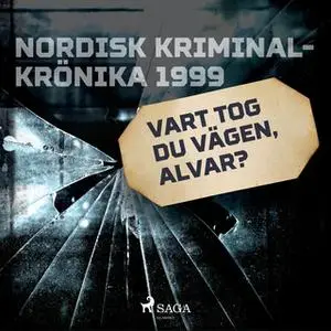 «Vart tog du vägen, Alvar?» by Diverse