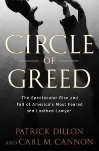 Circle of Greed: The Spectacular Rise and Fall of America's Most Feared and Loathed Lawyer (Audiobook)