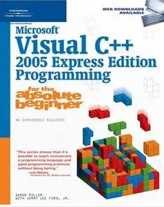 Microsoft Visual C++ 2005 Express Edition Programming for the Absolute Beginner [Repost]