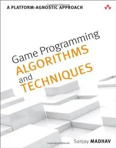 Game Programming Algorithms and Techniques: A Platform-Agnostic Approach (Repost)