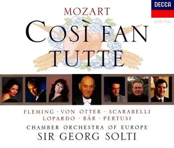 Georg Solti, Chamber Orchestra of Europe - Wolfgang Amadeus Mozart: Così fan tutte (1996)