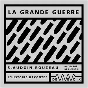 Stéphane Audouin-Rouzeau, "La Grande Guerre"
