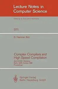 Compiler Compilers and High Speed Compilation: 2nd CCHSC Workshop, Berlin, GDR, October 10-14, 1988. Proceedings (Lecture Notes
